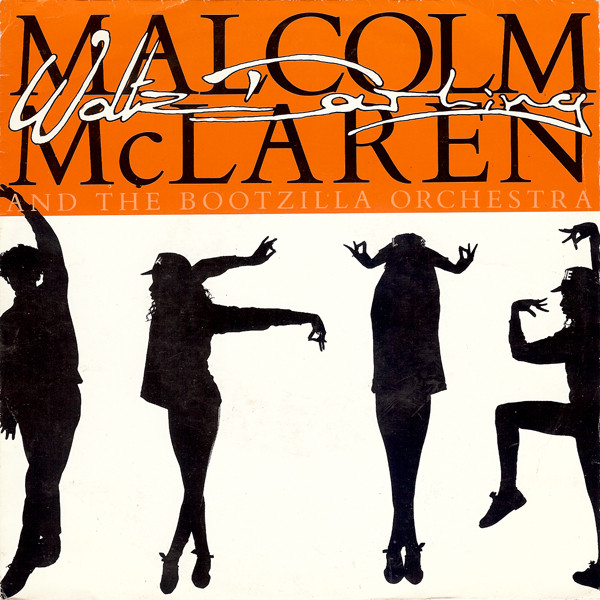 Malcolm McLaren And The Bootzilla Orchestra – Waltz Darling (1989) – Hoes