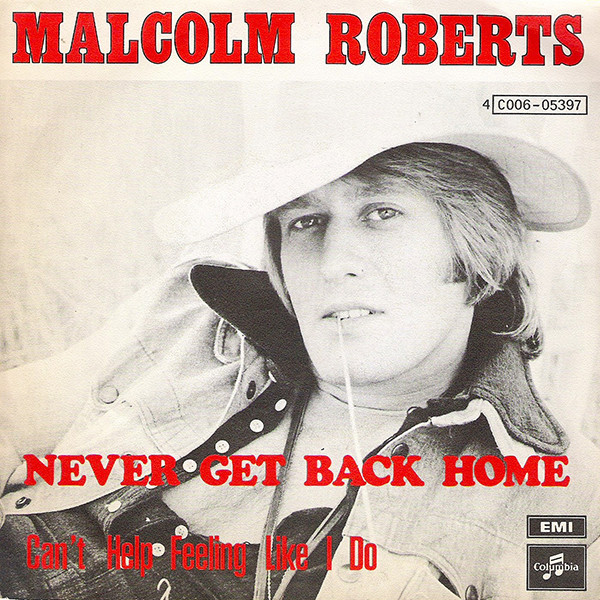 Malcolm Roberts – Never Get Back Home (1973) – Hoes