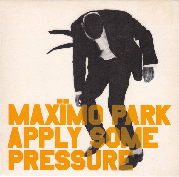 Maxïmo Park – Apply Some Pressure (2005) – Hoes