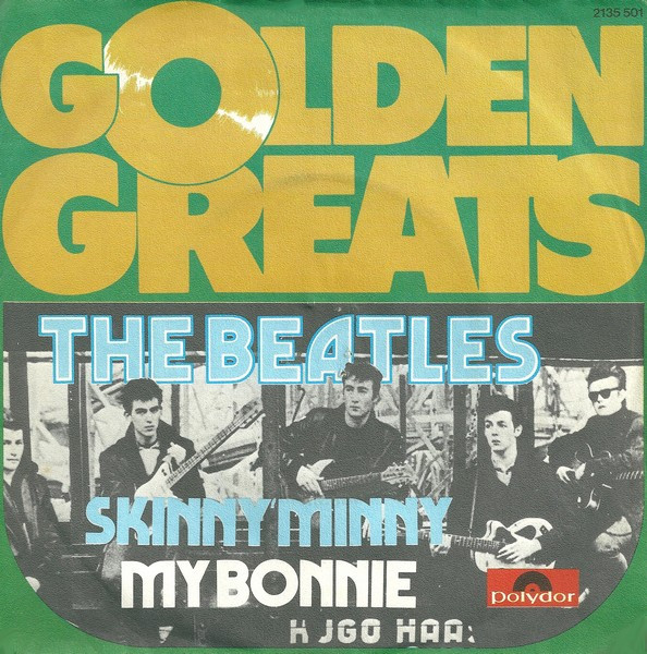 The Beatles – Skinny Minny / My Bonnie (1981) – Hoes