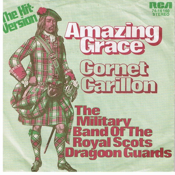 The Military Band Of The Royal Scots Dragoon Guards (Carabiniers And Greys) – Amazing Grace (1972) – Hoes