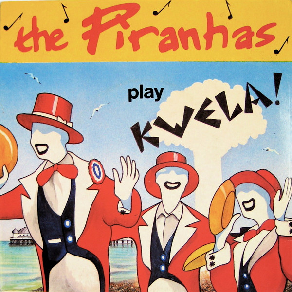 The Piranhas – Play Kwela! (1980) – Hoes