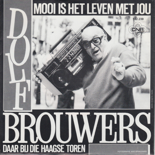 Dolf Brouwers – Mooi Is Het Leven Met Jou / Daar Bij Die Haagse Toren (1986) – Hoes