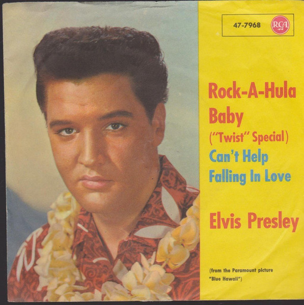 Elvis Presley – Rock-A-Hula Baby ("Twist Special") / Can't Help Falling In Love (1961) – Hoes