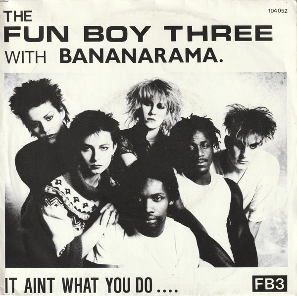 Fun Boy Three – It Aint What You Do.... (1982) – Hoes