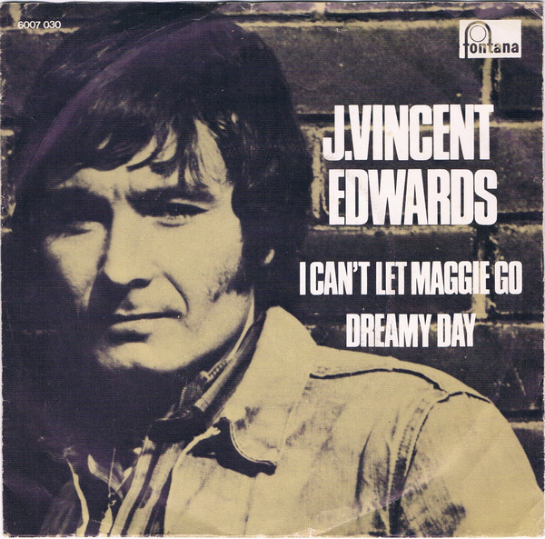 J. Vincent Edwards – I Can't Let Maggie Go / Dreamy Day (1974) – Hoes