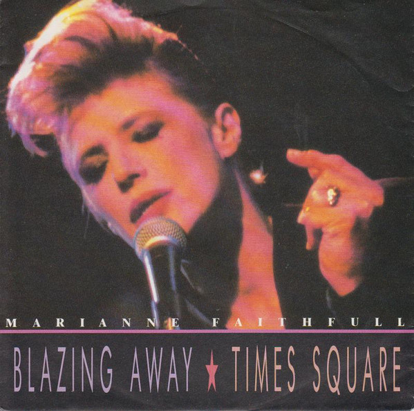 Marianne Faithfull – Blazing Away / Times Square (1990) – Hoes