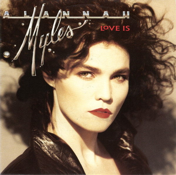 Alannah Myles – Love Is (1990) – Hoes