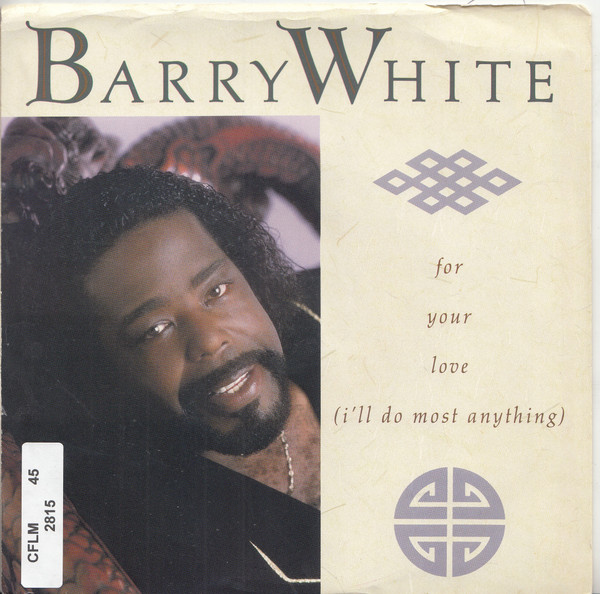Barry White – For Your Love (I'll Do Most Anything) (1987) – Hoes