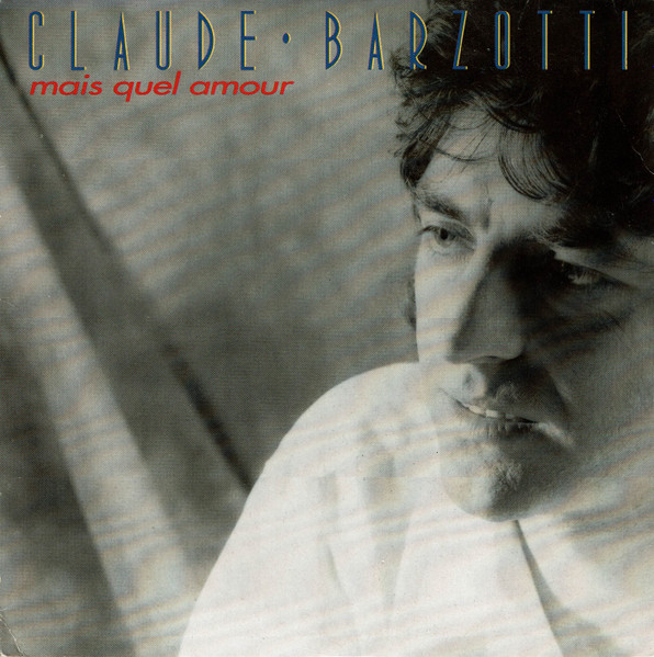 Claude Barzotti – Mais Quel Amour (1991) – Hoes
