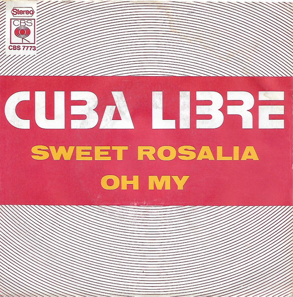 Cuba Libre (5) – Sweet Rosalia / Oh My (1972) – Hoes