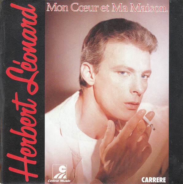 Herbert Léonard – Mon Cœur Et Ma Maison. (1985) – Hoes