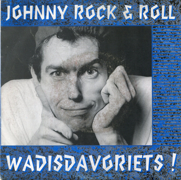 Johnny Rock & Roll – Wadisdavoriets! (1991) – Hoes