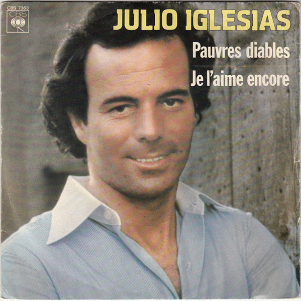 Julio Iglesias – Pauvres Diables / Je L'aime Encore (1979) – Hoes
