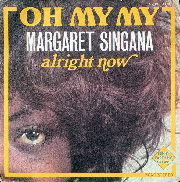 Margaret Singana – Oh My My / Alright Now (1974) – Hoes