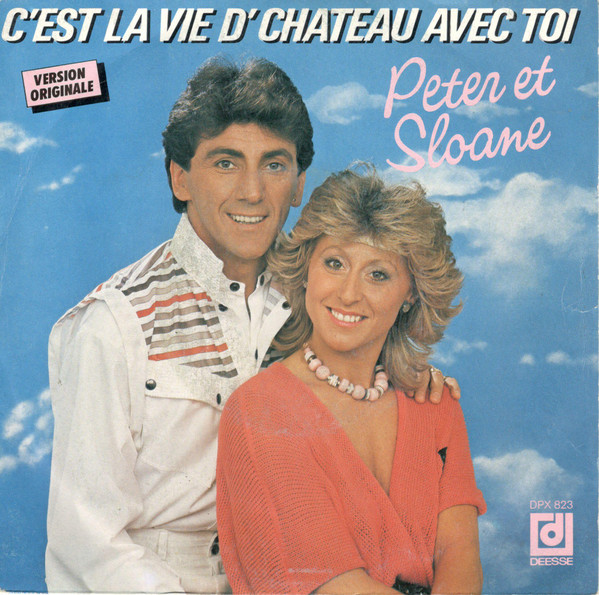 Peter Et Sloane – C'est La Vie D'château Avec Toi (1985) – Hoes