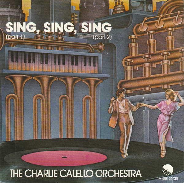 The Charlie Calello Orchestra – Sing, Sing, Sing (Part 1) (Part 2) (1981) – Hoes