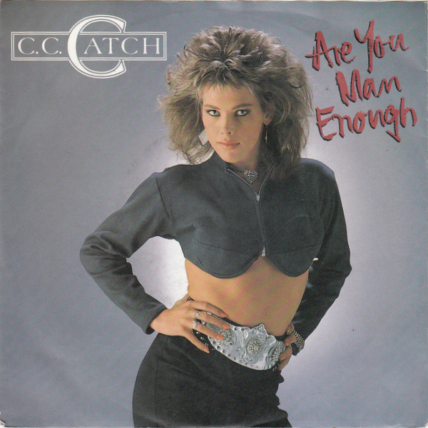 C.C. Catch – Are You Man Enough (1987) – Hoes