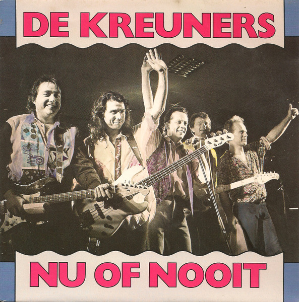 De Kreuners – Nu Of Nooit (1990) – Hoes