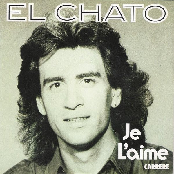 El Chato – Je L'aime (1987) – Hoes