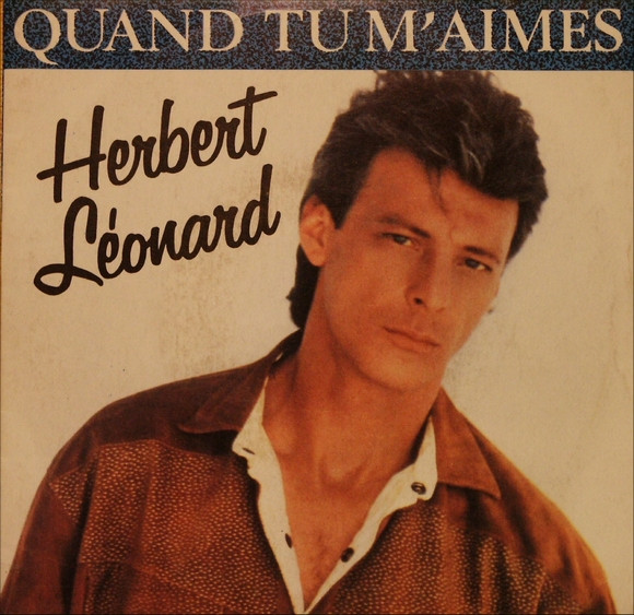 Herbert Léonard – Quand Tu M'Aimes (1987) – Hoes