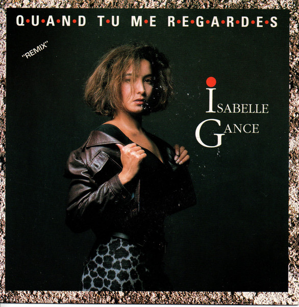 Isabelle Gance – Quand Tu Me Regardes "Remix" (1990) – Hoes