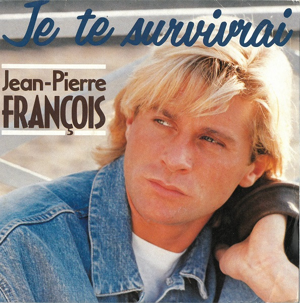 Jean-Pierre François – Je Te Survivrai (1989) – Hoes