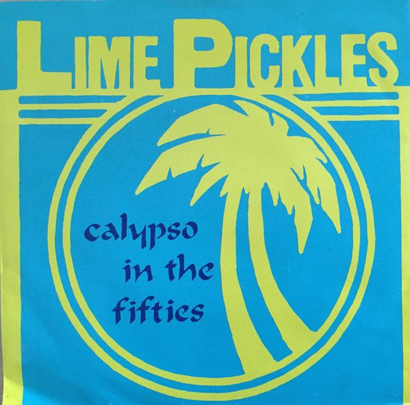 Lime Pickles – Calypso In The Fifties (1988) – Hoes