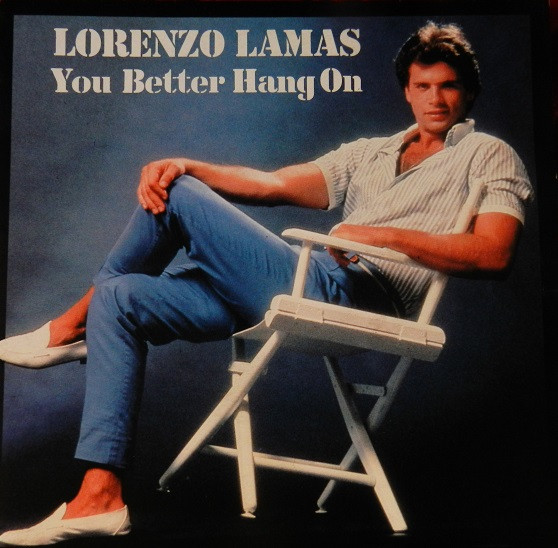 Lorenzo Lamas – You Better Hang On (1984) – Hoes