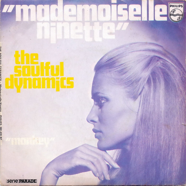 Soulful Dynamics – "Mademoiselle Ninette" (1970) – Hoes