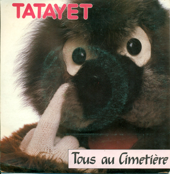 Tatayet – Tous Au Cimetière (1986) – Hoes