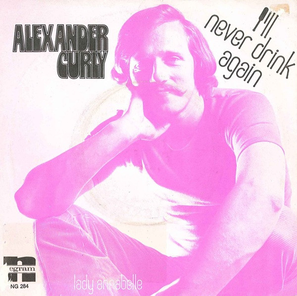 Alexander Curly – I'll Never Drink Again (1972) – Hoes