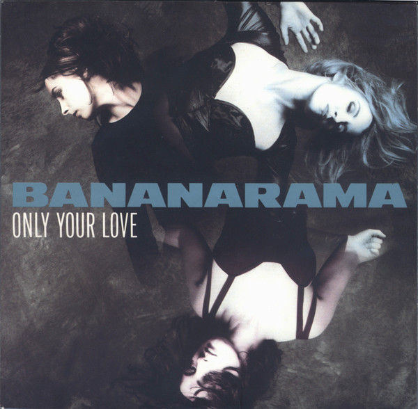 Bananarama – Only Your Love (1990) – Hoes