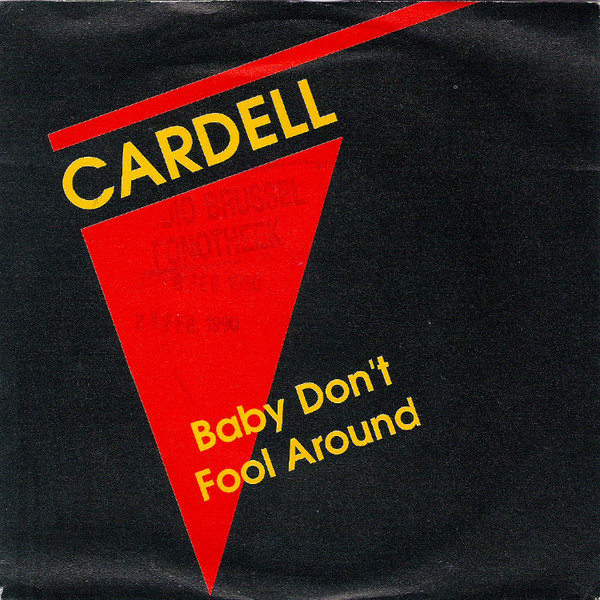 Cardell –  Baby Don't Fool Around  (1990) – Hoes