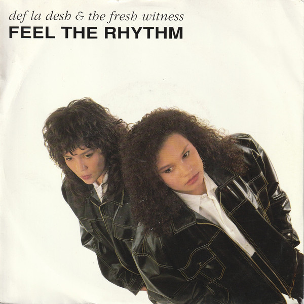 Def La Desh & The Fresh Witness – Feel The Rhythm (1991) – Hoes