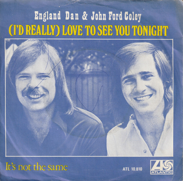 England Dan & John Ford Coley – (I'd Really) Love To See You Tonight (1976) – Hoes