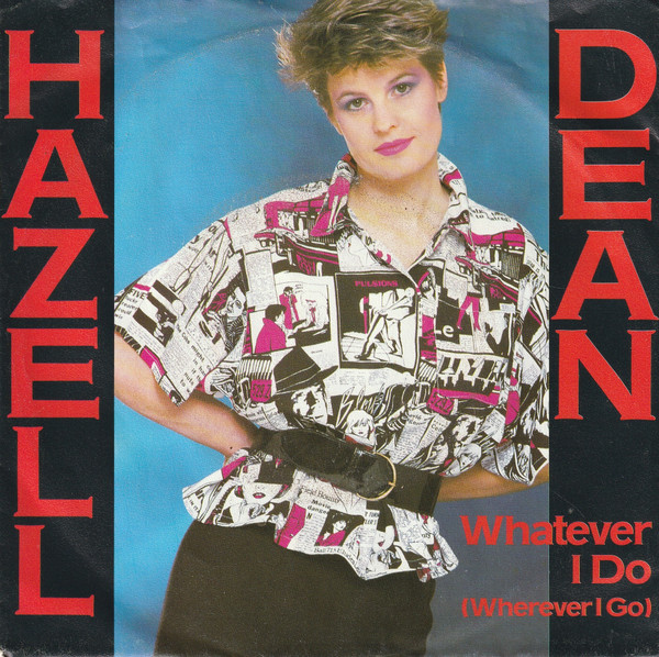 Hazell Dean – Whatever I Do (Wherever I Go) (1984) – Hoes