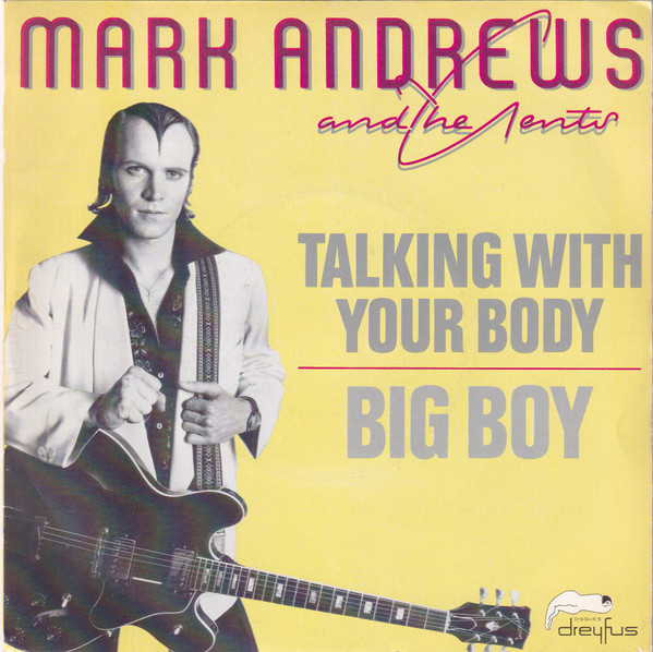 Mark Andrews And The Gents – Talking With Your Body / Big Boy (1980) – Hoes