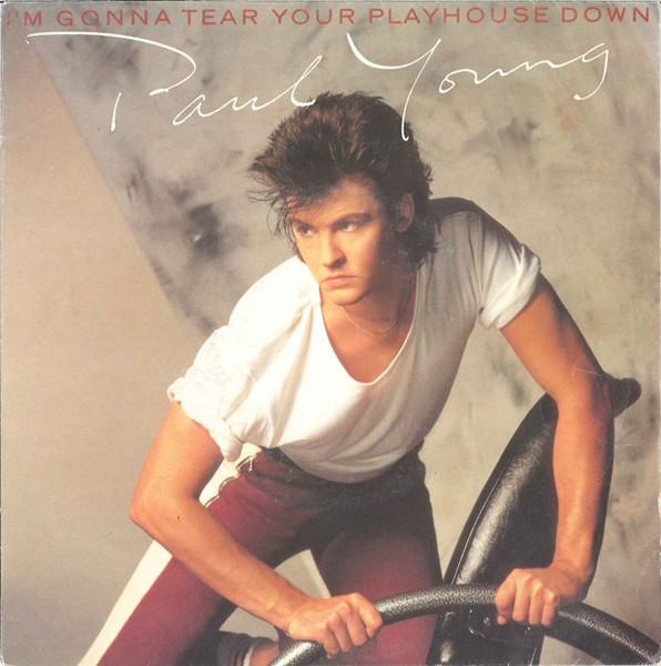 Paul Young – I'm Gonna Tear Your Playhouse Down (1984) – Hoes