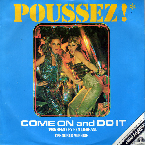 Poussez! – Come On And Do It (1985 Remix By Ben Liebrand - Censured Version) (1985) – Hoes