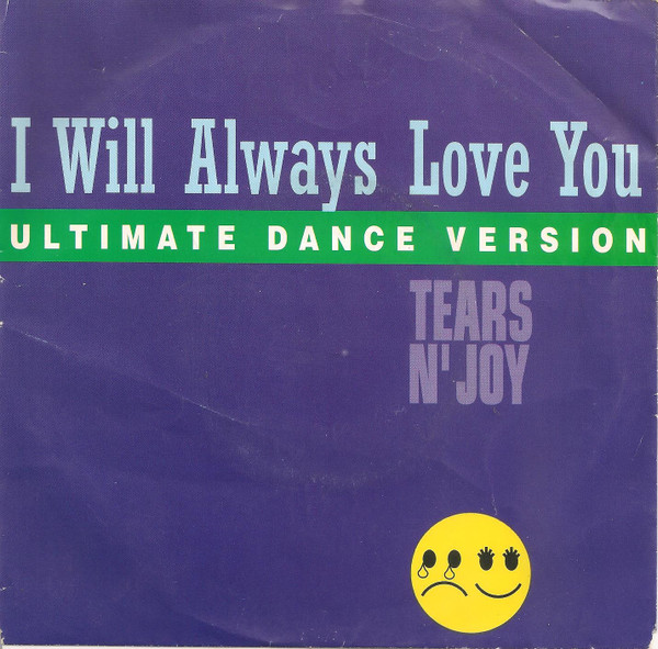 Tears N' Joy – I Will Always Love You (Ultimate Dance Version) (1993) – Hoes