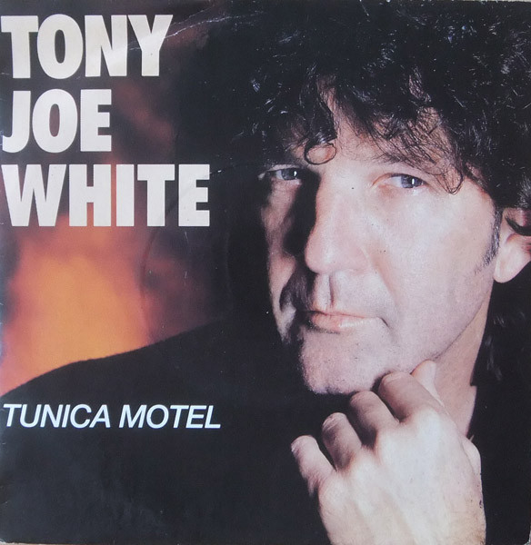 Tony Joe White – Tunica Motel (1991) – Hoes