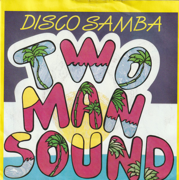 Two Man Sound – Disco Samba (1985) – Hoes