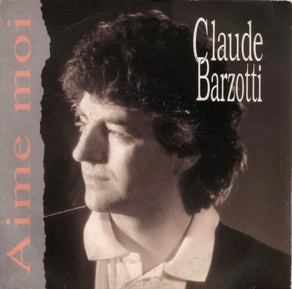 Claude Barzotti – Aime Moi (1990) – Hoes