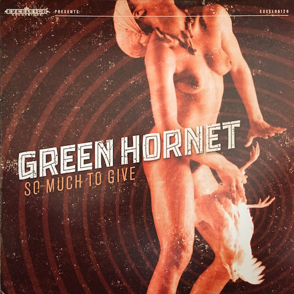 Green Hornet (2) – So Much To Give (2007) – Hoes