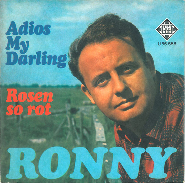 Ronny (4) – Adios My Darling / Rosen So Rot (1967) – Hoes
