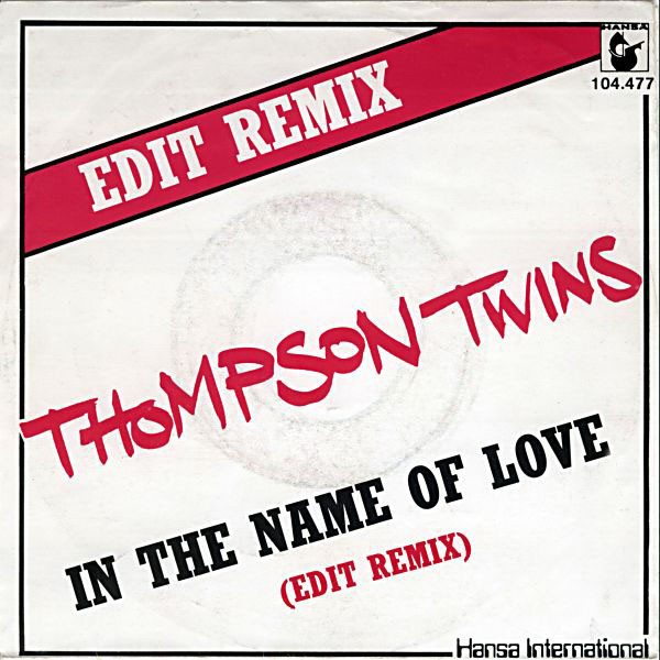 Thompson Twins – In The Name Of Love (Edit Remix) (1982) – Hoes