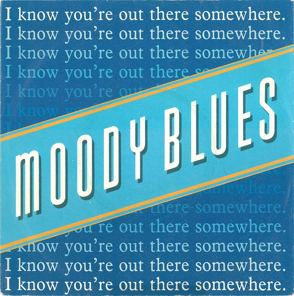 The Moody Blues – I Know You're Out There Somewhere (1988) – Hoes