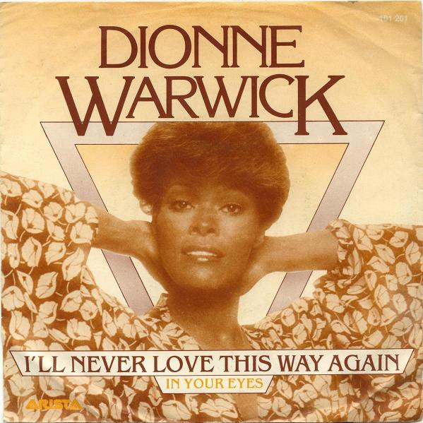 Dionne Warwick – I'll Never Love This Way Again (1979) – Hoes