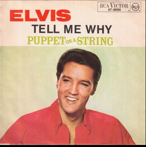 Elvis Presley – Tell Me Why / Puppet On A String (1965) – Hoes